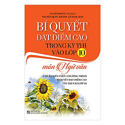 Bí Quyết Đạt Điểm Cao Trong Kỳ Thi Vào Lớp 10 – Môn Ngữ Văn