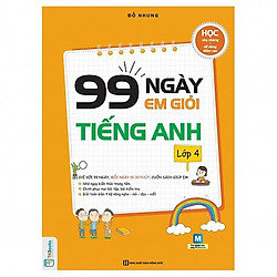 99 Ngày Em Giỏi Tiếng Anh Lớp 4 (Tặng kèm iring HT)