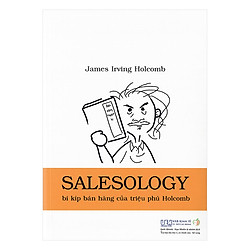 Salesology – Bí Kíp Bán Hàng Của Triệu Phú Holcomb