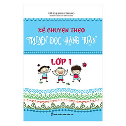 Kể Chuyện Theo Truyện Đọc Hàng Tuần Lớp 1