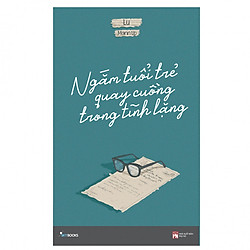 Ngắm Tuổi Trẻ Quay Cuồng Trong Tĩnh Lặng