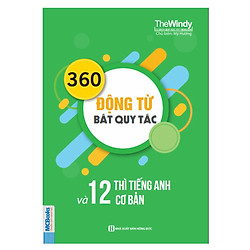 360 Động Từ Bất Quy Tắc Và 12 Thì Cơ Bản Trong Tiếng Anh (Khổ To) ( tải APP MCBOOKS để tr