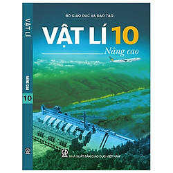 Vật Lí 10 – Nâng Cao (T9)