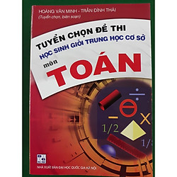 Tuyển Chọn Đề Thi Học Sinh Giỏi Trung Học Cơ Sở Môn Toán