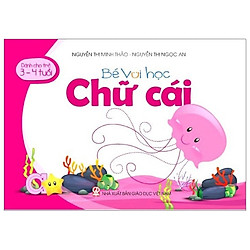 Bé Vui Học Chữ Cái (Dành Cho Trẻ 3 – 4 Tuổi)