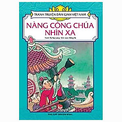 Tranh Truyện Dân Gian Việt Nam – Nàng Công Chúa Nhìn Xa (Tái Bản 2017)