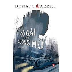 Tác Phẩm Kinh Điển:  Cô Gái Trong Sương Mù / Truyện Trinh Thám Hấp Dẫn Nhất Thời Đại (Tặn