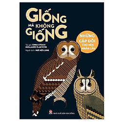 Giống Mà Không Giống – Những Cặp Đôi Chớ Nên Nhầm Lẫn