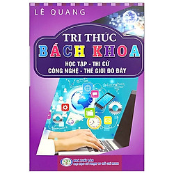Tri Thức Bách Khoa – Học Tập, Thi Cử, Công Nghệ, Thế Giới Đó Đây
