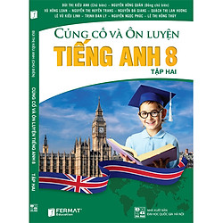 Củng cố và Ôn luyện Tiếng Anh 8 Tập 2