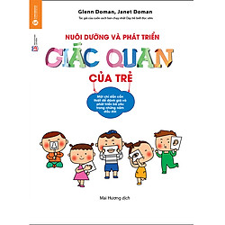 Sách Nuôi Dạy Con – Nuôi Dưỡng Và Phát Triển Giác Quan Của Trẻ – một chỉ dẫn cần thiết để đánh giá và phát triển bé yêu trong những năm đầu đời