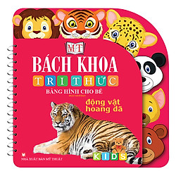 Bách Khoa Tri Thức Bằng Hình Cho Bé – Động Vật Hoang Dã