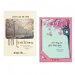 Combo Truyện Ngôn Tình – Yêu Đúng Lúc, Gặp Đúng Người + Mãi Mãi Là Bao Xa – Đủ Ngoại Truy