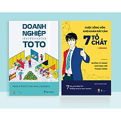 Combo  Cuộc sống khó khăn, rất cần 7 tố chất – Doanh nghiệp nho nhỏ – món hời to to