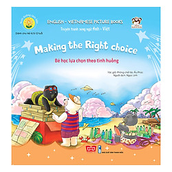 Nuôi Dưỡng Tâm Hồn – Truyện Tranh Song Ngữ Anh – Việt – Bé Học Lựa Chọn Theo Tình Huống