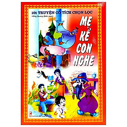 101 Truyện Cổ Tích Chọn Lọc – Mẹ Kể Con Nghe (Tái Bản 2020)