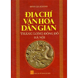 Địa chí văn hóa dân gian Thăng Long – Đông Đô – Hà nội