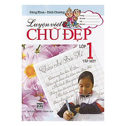 Luyện Viết Chữ Đẹp Lớp 1 (Tập 1)