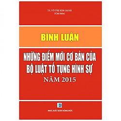 Bình Luận Những Điểm Mới Cơ Bản Của Bộ Luật Tố Tụng Hình Sự Năm 2015
