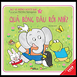 Pao Và Những Người Bạn 7 – Quả Bóng Đâu Rồi Nhỉ