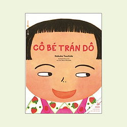 Truyện Ehon – Thực Phẩm Tâm Hồn Cho Bé – Cô Bé Trán Dô