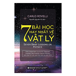 7 Bài Học Hay Nhất Về Vật Lý (Tái Bản 2017)