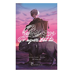 Gửi Em, Người Bất Tử – Tập 1