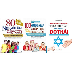 3 cuốn sách phương pháp dạy con: 80 Nguyên Tắc Dạy Con + 100 Phương Pháp Giúp Trẻ Học Giỏ