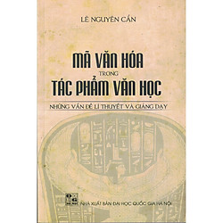 Mã Văn Hóa Trong Tác Phẩm Văn Học – Những Vấn Đề Lí Thuyết Và Giảng Dạy