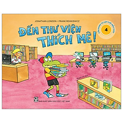 Cẩm Nang Tự Lập Tuổi Mẫu Giáo – Đến Thư Viện Thích Mê