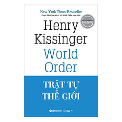 Trật Tự Thế Giới (Tái Bản 2018)