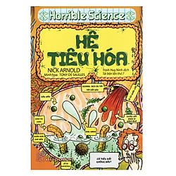 Horrible Science – Hệ Tiêu Hoá (Tái Bản 2018)