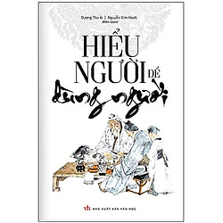 Hiểu Người Để Dùng Người