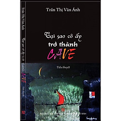 Tại sao cô ấy trở thành CAVE