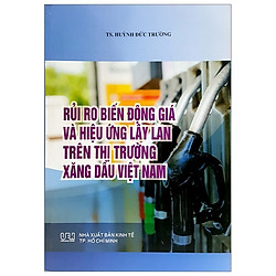 Rủi Ro Biến Động Giá Và Hiệu Ứng Lây Lan Trên Thị Trường Xăng Dầu Việt Nam