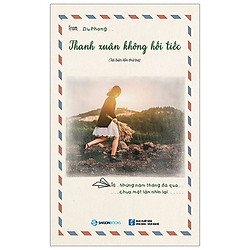 Thanh Xuân Không Hối Tiếc (Tái Bản 2019)