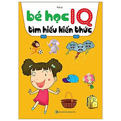 Bé Học IQ – Tìm Hiểu Kiến Thức