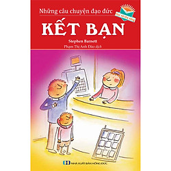 Những Câu Chuyện Đạo Đức – Kết Bạn