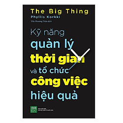 Sách Kỹ Năng Làm Việc Hay Để Thành Công: Kỹ Năng Quản Lý Thời Gian Và Tổ Chức Công Việc H