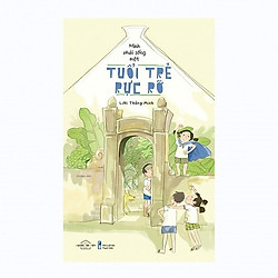 Mình Phải Sống Một Tuổi Trẻ Rực Rỡ – Tặng Kèm Sổ Tay