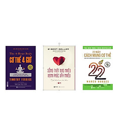 combo 3 cuốn sách về sức khỏe (  22 ngày cách mạng cơ thể + cơ thể 4 giờ + sông thật bao