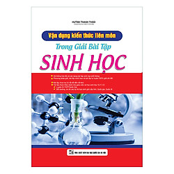 Vận Dụng Kiến Thức Liên Môn Trong Giải Bài Tập Sinh Học