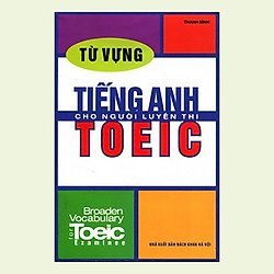 Từ Vựng Tiếng Anh Cho Người Luyện Thi TOEIC