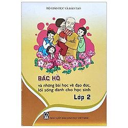 Bác Hồ Và Những Bài Học Về Đạo Đức, Lối Sống Dành Cho Học Sinh – Lớp 2