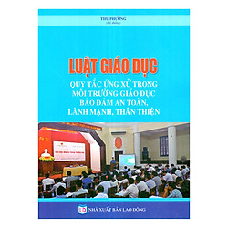 Luật Giáo Dục 2019 – Quy Tắc Ứng Xử Trong Môi Trường Giáo Dục Bảo Đảm An Toàn , Lành Mạnh