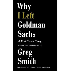 Why I Left Goldman Sachs