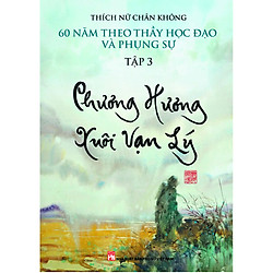 PHƯƠNG HƯƠNG XUÔI VẠN LÝ – 60 năm theo Thầy học đạo và phụng sự (Tập 3)