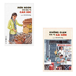 Bộ 2 cuốn tùy bút ẩm thực của tác giả Trần Tiến Dũng: Món Ngon Và Gia Vị Cảm Xúc – Không