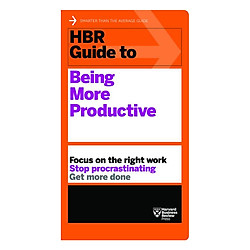 HBR Guide to Being More Productive