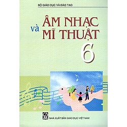 Âm Nhạc Và Mĩ Thuật Lớp 6